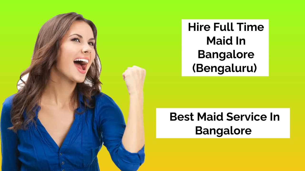 hire full time maid in bangalore bengaluru